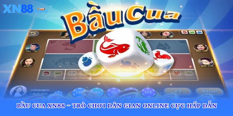 Bầu Cua XN88 – Trò Chơi Dân Gian Online Cực Hấp Dẫn