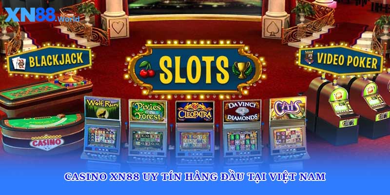 Casino XN88 uy tín hàng đầu tại Việt Nam