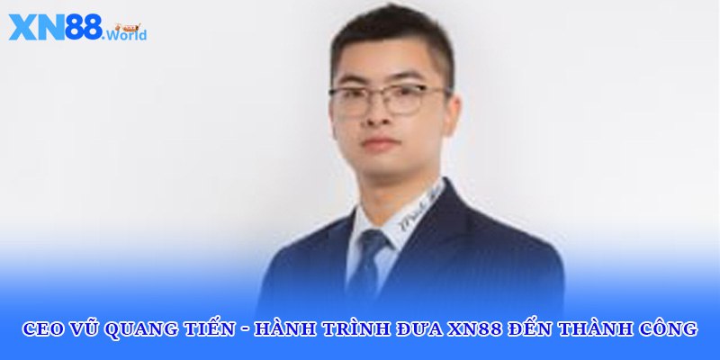 Dấu ấn Vũ Quang Tiến trong ngành casino trực tuyến