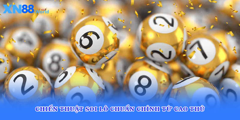 Chiến thuật soi lô chuẩn chỉnh từ cao thủ