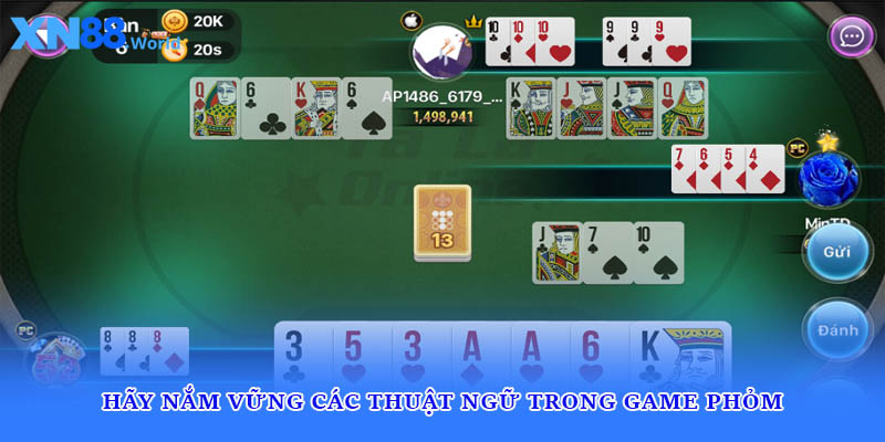 Hãy nắm vững các thuật ngữ trong game phỏm