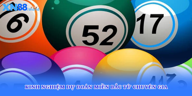 Kinh nghiệm dự đoán miền Bắc từ chuyên gia