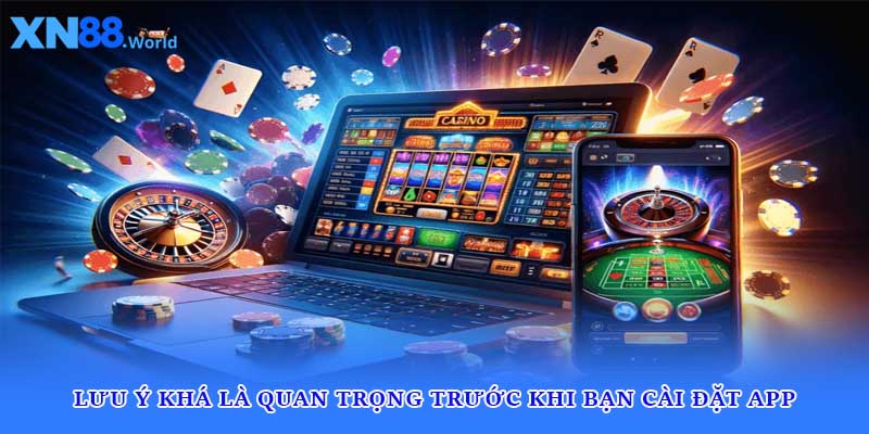 Lưu ý khá là quan trọng trước khi bạn cài đặt app