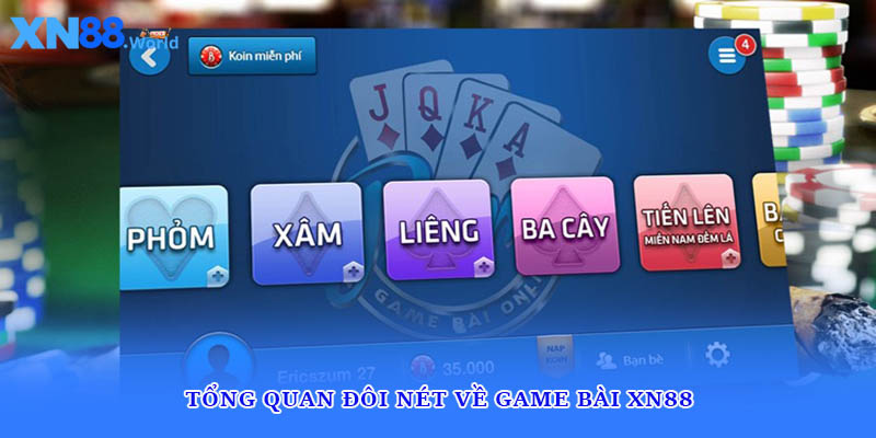 Tổng quan đôi nét về game bài XN88