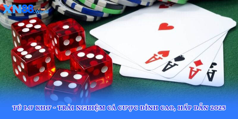 Tú Lơ Khơ - Trải Nghiệm Cá Cược Đỉnh Cao, Hấp Dẫn 2025