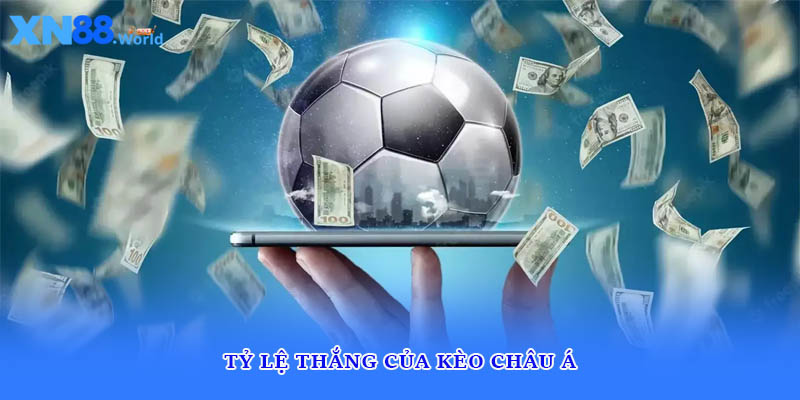 Tỷ lệ thắng của kèo châu Á